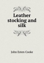 Leather Stocking and Silk