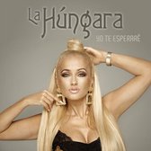 La Húngara - Yo Te Esperaré (CD)