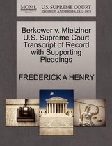 Berkower V. Mielziner U.S. Supreme Court Transcript of Record with Supporting Pleadings