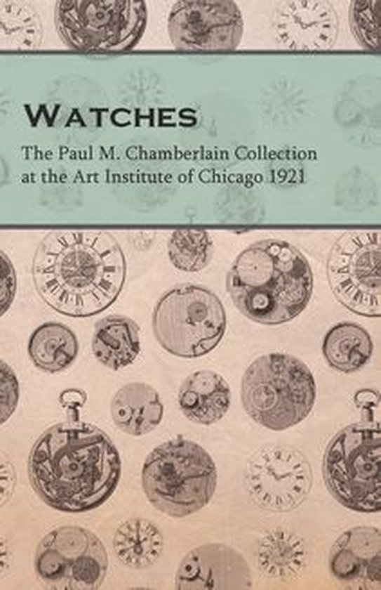Watches - The Paul M. Chamberlain Collection at the Art Inst ... - cover