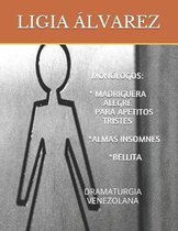 * Madriguera Alegre Para Apetitos Tristes * Almas Insomnes * Bellita Monologos