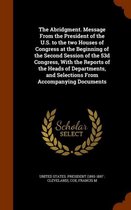 The Abridgment. Message from the President of the U.S. to the Two Houses of Congress at the Beginning of the Second Session of the 53d Congress, with the Reports of the Heads of Departments, 