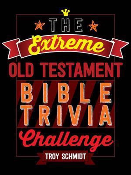 De kaft van het boek "The Extreme Old Testament Bible Trivia Challenge". Een gele kroon boven de tekst.