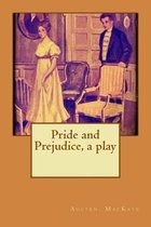 Pride and Prejudice, a play