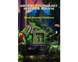 Ancient Technology In Peru And Bolivia