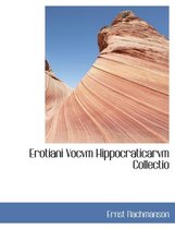 Erotiani Vocvm Hippocraticarvm Collectio