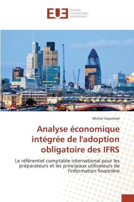 Omn.Univ.Europ.- Analyse Économique Intégrée de l'Adoption Obligatoire Des Ifrs