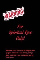 For Spiritual Eyes Only