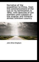 Narrative of the Expedition to China, from the Commencement of the War to Its Termination in 1842; W