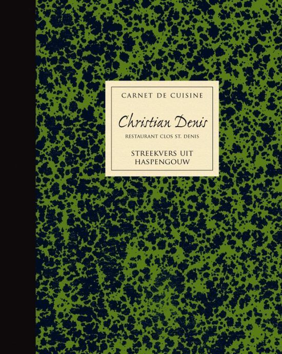 Cover van het boek 'Carnet de cuisine Christian Denis restaurant Clos St. Denis' van J. van Hemeledonck