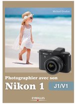 Photographier avec - Photographier avec son Nikon 1 - J1/V1