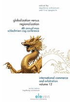 International Commerce and Arbitration 12 - Globalization versus regionalization