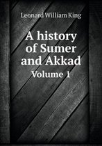 A history of Sumer and Akkad Volume 1