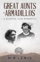 Great Aunts and Armadillos a Glimpse into Dementia