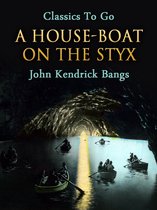 Classics To Go - A House-Boat on the Styx
