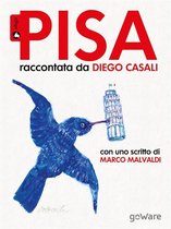 Guide d'autore 1 - Pisa raccontata da Diego Casali. Con uno scritto di Marco Malvaldi