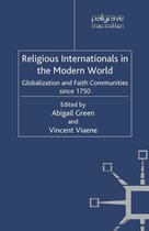 Palgrave Macmillan Transnational History Series - Religious Internationals in the Modern World