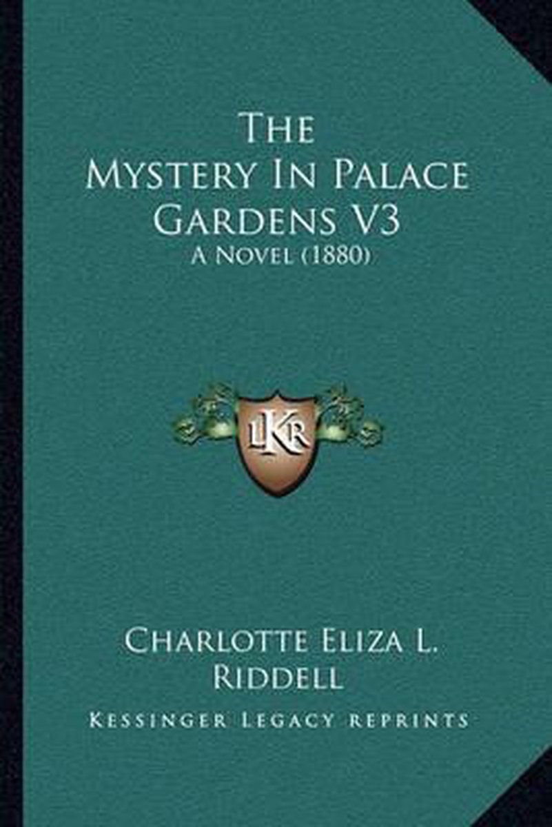 The Mystery In Palace Gardens V3 van Charlotte Eliza L Riddell