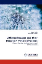 Dithiocarbazates and Their Transition Metal Complexes