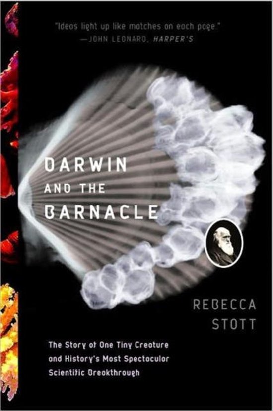 Darwin and the Barnacle - The Story of One Tiny Creature and History`s Most Spectacular Scientific Breakthrough