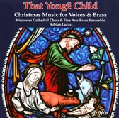 Worcester Cathedral Choir - That Yonge Child: Christmas Music For Voices And