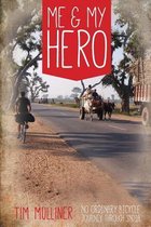 Me & My Hero : No Ordinary Bicycle Journey Through India