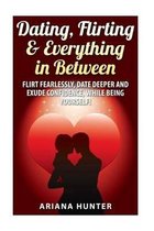 Dating, Flirting, & Everything in Between