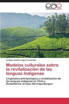 Modelos Culturales Sobre La Revitalizacion de Las Lenguas Indigenas