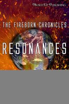 The Fireborn Chronicles: Resonances