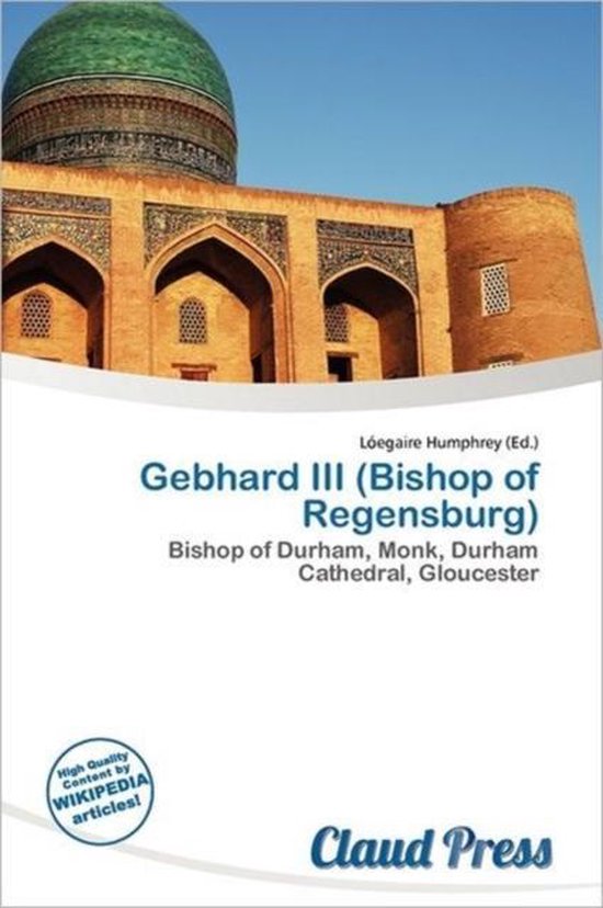 Gebhard III of Regensburg) 9786136842486 Boeken