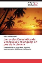 La revelación estética de Venezuela y el lenguaje en pos de la ciencia