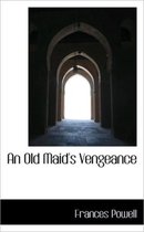 An Old Maid's Vengeance