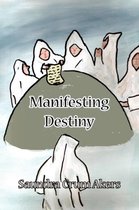 Manifesting Destiny