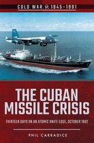 Cold War, 1945–1991 - The Cuban Missile Crisis