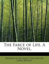 The Farce of Life. a Novel.