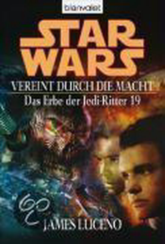 Star Wars. Das Erbe Der Jedi-Ritter 19. Vereint Durch Die Macht