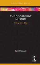 Museums in Focus - The Disobedient Museum
