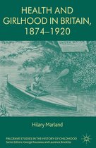 Palgrave Studies in the History of Childhood - Health and Girlhood in Britain, 1874-1920