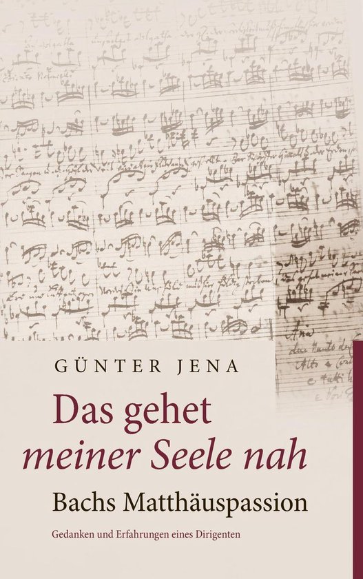 Das gehet meiner Seele nah – Bachs Matthäuspassion