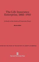 Center for the Study of the History of Liberty in America-The Life Insurance Enterprise, 1885-1910