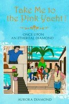 Take Me to the Pink Yacht