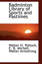 Badminton Library of Sports and Pastimes