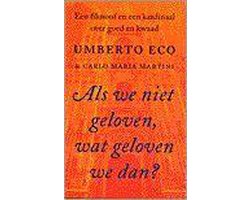 Als we niet geloven, wat geloven we dan? Een filosoof en een kardinaal over goed en kwaad