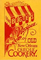 Mme. Begue's Recipes of Old New Orleans Creole Cookery