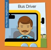 My Early Library: My Friendly Neighborhood - Bus Driver
