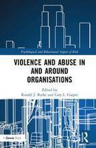 Psychological and Behavioural Aspects of Risk - Violence and Abuse In and Around Organisations
