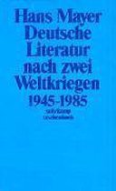 Deutsche Literatur nach zwei Weltkriegen 1945 - 1985