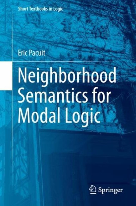 Short Textbooks in Logic- Neighborhood Semantics for Modal L ... - cover