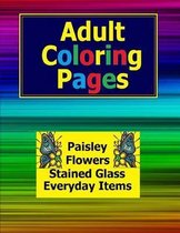 Flowers, Paisley, Stained Glass and Everyday Adult Coloring Pages in This Adult Coloring Book
