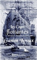 Oeuvres de Gaston Leroux - Les Cages flottantes